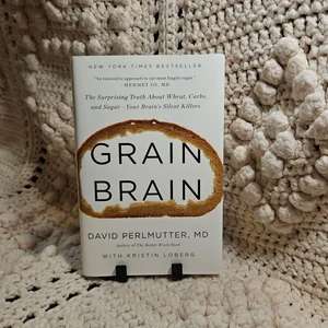 Dr David Perlmutter (with Kristin Loberg): Ми денсаулығындағы парадигма ауысуы: 'Астық және ми' феномені